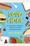 Road Sides: An Illustrated Companion to Dining and Driving in the American South