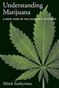 Understanding Marijuana: A New Look At The Scientific Evidence
