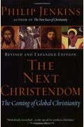 The Next Christendom: The Coming Of Global Christianity
