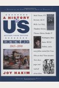 A History Of Us: Reconstructing America: 1865-1890 A History Of Us Book Seven