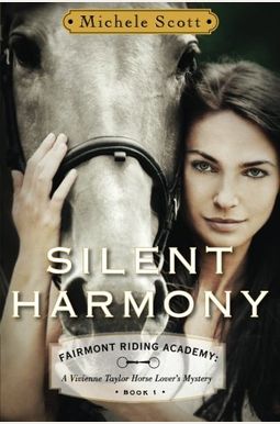 Silent Harmony: A Vivienne Taylor Horse Lover's Mystery (Fairmont Riding Academy) Silent Harmony: A Vivienne Taylor Horse Lover's Mystery (Fairmont Riding Academy)