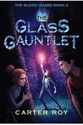 The Glass Gauntlet (The Blood Guard)