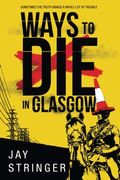 Ways To Die In Glasgow (Sam Ireland Mysteries)