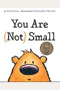 You Are (Not) Small By Anna Kang By Anna Kang (2014-08-01)