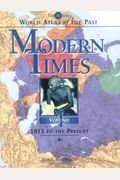World Atlas of the Past: Modern Times Volume 4: 1815 to the Present