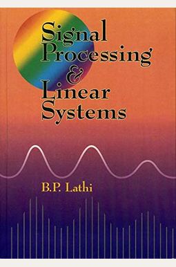 Signal Processing And Linear Systems Signal Processing And Linear Systems
