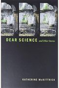 Dear Science And Other Stories
