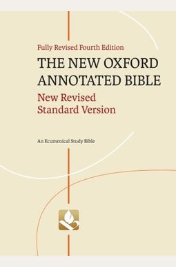 The New Oxford Annotated Bible: New Revised Standard Version The New Oxford Annotated Bible: New Revised Standard Version