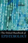 The Oxford Handbook of Epistemology