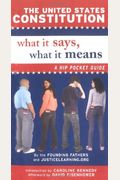 The United States Constitution: What It Says, What It Means: A Hip Pocket Guide