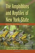 The Amphibians And Reptiles Of New York State: Identification, Natural History, And Conservation