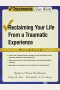 Reclaiming Your Life From A Traumatic Experience: A Prolonged Exposure Treatment Program