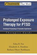 Prolonged Exposure Therapy for Ptsd: Emotional Processing of Traumatic Experiences