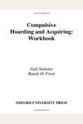Compulsive Hoarding and Acquiring: Workbook (Treatments That Work)