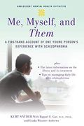 Me, Myself, And Them: A Firsthand Account Of One Young Person's Experience With Schizophrenia