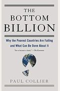 The Bottom Billion: Why The Poorest Countries Are Failing And What Can Be Done About It