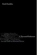 A Thousand Darknesses: Lies And Truth In Holocaust Fiction