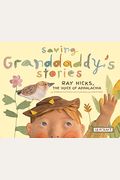 Saving Granddaddy's Stories: Ray Hicks, The Voice Of Appalachia