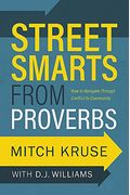 Street Smarts From Proverbs: How To Navigate Through Conflict To Community