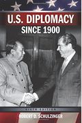 U.s. Diplomacy Since 1900