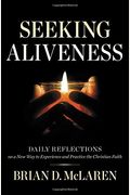 Seeking Aliveness: Daily Reflections On A New Way To Experience And Practice The Christian Faith