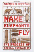 Make Elephants Fly: The Process of Radical Innovation