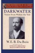 Darkwater (the Oxford W. E. B. Du Bois): Voices from Within the Veil