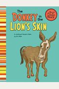 The Donkey In The Lion's Skin: A Retelling Of Aesop's Fable
