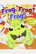 Frog. Frog? Frog!: Understanding Sentence Types