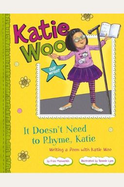 Buy It Doesn't Need To Rhyme, Katie: Writing A Poem With Katie Woo Book ...