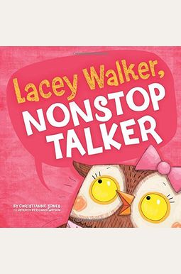 Lacey Walker, Nonstop Talker Lacey Walker, Nonstop Talker