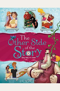 The Other Side Of The Story: Fairy Tales With A Twist The Other Side Of The Story: Fairy Tales With A Twist