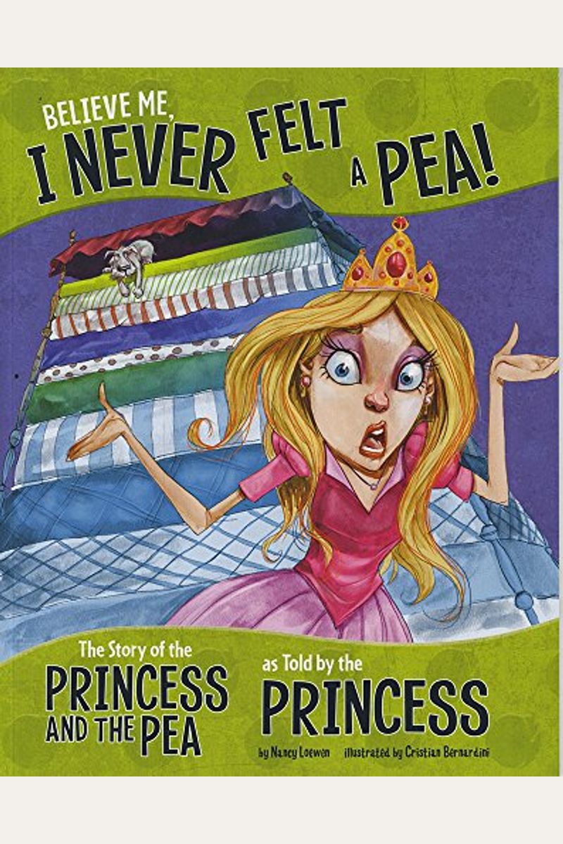 Buy Believe Me, I Never Felt A Pea!: The Story Of The Princess And The ...