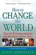 How To Change The World: Social Entrepreneurs And The Power Of New Ideas, Updated Edition