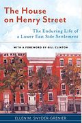 The House On Henry Street: The Enduring Life Of A Lower East Side Settlement