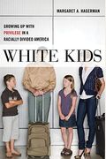 White Kids: Growing Up With Privilege In A Racially Divided America