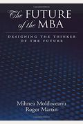 Future Of The Mba: Designing The Thinker Of The Future