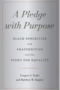 A Pledge With Purpose: Black Sororities And Fraternities And The Fight For Equality