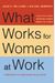 What Works For Women At Work: Four Patterns Working Women Need To Know