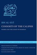 Consorts Of The Caliphs: Women And The Court Of Baghdad