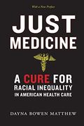 Just Medicine: A Cure For Racial Inequality In American Health Care