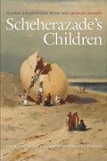 Scheherazade's Children: Global Encounters with the Arabian Nights