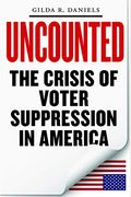 Uncounted: The Crisis Of Voter Suppression In America