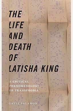 The Life And Death Of Latisha King: A Critical Phenomenology Of Transphobia (Sexual Cultures) The Life And Death Of Latisha King: A Critical Phenomenology Of Transphobia (Sexual Cultures)