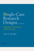 Single-Case Research Designs: Methods For Clinical And Applied Settings, 2nd Edition