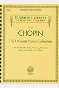 Chopin: The Ultimate Piano Collection: Schirmer Library Of Classics Volume 2104