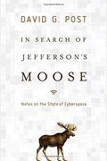 In Search Of Jefferson's Moose: Notes On The State Of Cyberspace