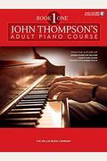 John Thompson's Adult Piano Course - Book 1: Book With Online Audio