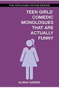 Teen Girls' Comedic Monologues That Are Actually Funny