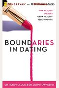 Boundaries In Dating: How Healthy Choices Grow Healthy Relationships